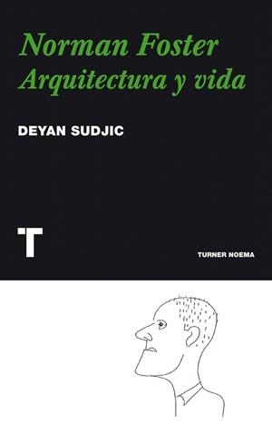 NORMAN FOSTER. ARQUITECTURA Y VIDA | 9788475069395 | SUDJIC, DEYAN | Llibreria La Gralla | Librería online de Granollers