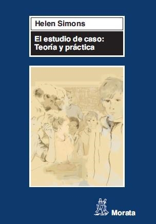 ESTUDIO DE CASO: TEORÍA Y PRÁCTICA, EL | 9788471126450 | SIMONS, HELEN | Llibreria La Gralla | Librería online de Granollers