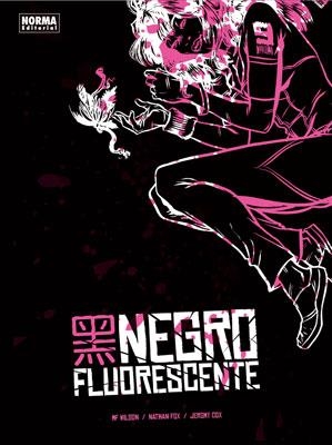NEGRO FLUORESCENTE | 9788467906332 | WILSON, MF / FOX, NATHAN / COX, JEROMY | Llibreria La Gralla | Llibreria online de Granollers