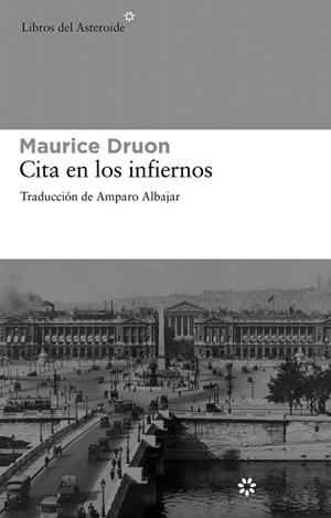 CITA EN LOS INFIERNOS (LIBROS DEL ASTEROIDE, 74) | 9788492663309 | DRUON, MAURICE | Llibreria La Gralla | Llibreria online de Granollers
