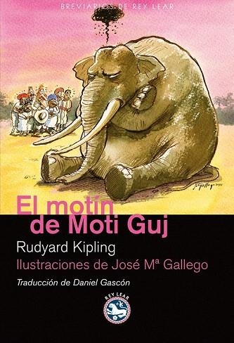 MOTÍN DE MOTI GUJ, EL (BREVIARIOS DE REY LEAR, 34) | 9788492403523 | KIPLING, RUDYARD; GALLEGO, JOSE Mª | Llibreria La Gralla | Librería online de Granollers