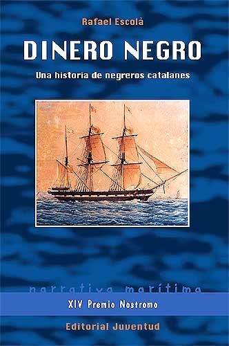 DINERO NEGRO. UNA HISTORIA DE NEGREROS CATALANES | 9788426138200 | ESCOLA, RAFAEL | Llibreria La Gralla | Llibreria online de Granollers