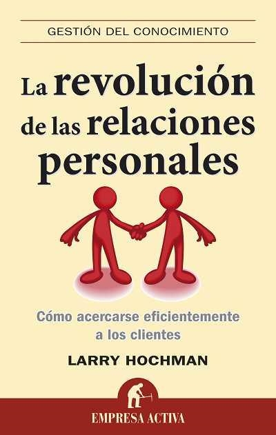 REVOLUCION DE LAS RELACIONES PERSONALES, LA | 9788492452644 | HOCHMAN, LARRY | Llibreria La Gralla | Librería online de Granollers