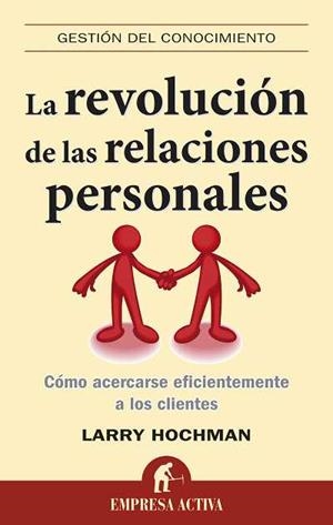 REVOLUCION DE LAS RELACIONES PERSONALES, LA | 9788492452644 | HOCHMAN, LARRY | Llibreria La Gralla | Librería online de Granollers
