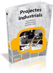 PROJECTES INDUSTRIALS | 9788499841120 | BELLVEHI, JOSEP / ESPINACH, XAVIER / JULIAN, FERNANDO | Llibreria La Gralla | Llibreria online de Granollers