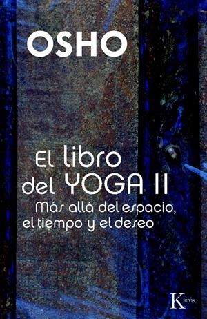 LIBRO DEL YOGA II, EL | 9788499880204 | OSHO | Llibreria La Gralla | Librería online de Granollers