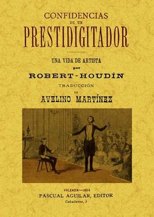 CONFIDENCIAS DE UN PRESTIDIGITADOR. UNA VIDA DE ARTISTA | 9788497619905 | ROBERT / HOUDIN | Llibreria La Gralla | Llibreria online de Granollers