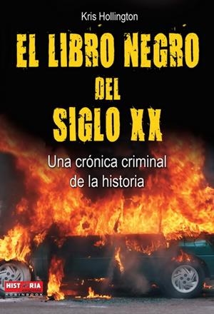 LIBRO NEGRO DEL SIGLO XX, EL | 9788499171388 | HOLLINGTON, KRIS | Llibreria La Gralla | Librería online de Granollers
