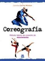 COREOGRAFÍA. MÉTODO BÁSICO DE CREACIÓN DE MOVIMIENTO | 9788499100630 | CERNY MINTON, SANDRA | Llibreria La Gralla | Librería online de Granollers