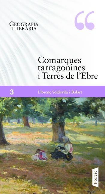 GEOGRAFIA LITERÀRIA 3. TARRAGONA I TERRES DE L'EBRE | 9788498091632 | SOLDEVILA I BALART, LLORENÇ | Llibreria La Gralla | Llibreria online de Granollers