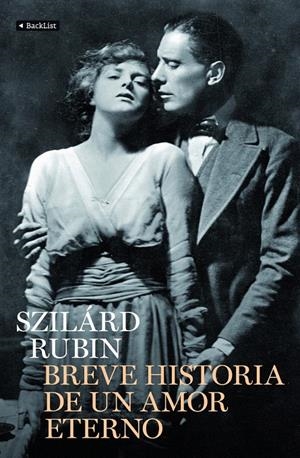 BREVE HISTORIA DE UN AMOR ETERNO | 9788408102441 | RUBIN, SZILÁRD | Llibreria La Gralla | Librería online de Granollers