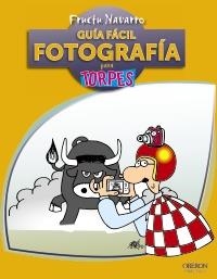 GUÍA FÁCIL FOTOGRAFÍA PARA TORPES | 9788441530010 | NAVARRO ROS, FRUCTUOSO | Llibreria La Gralla | Librería online de Granollers