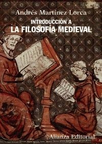 INTRODUCCIÓN A LA FILOSOFÍA MEDIEVAL | 9788420654782 | MARTÍNEZ LORCA, ANDRÉS | Llibreria La Gralla | Librería online de Granollers