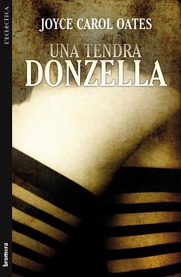 TENDRA DONZELLA, UNA | 9788498248494 | OATES, JOYCE CAROL | Llibreria La Gralla | Librería online de Granollers