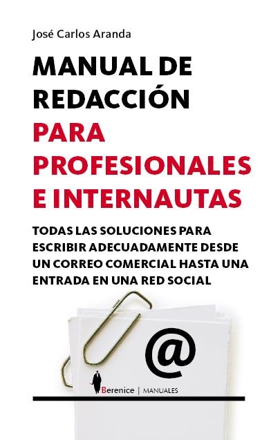 MANUAL DE REDACCION PARA PROFESIONALES E INTERNAUTAS | 9788496756892 | ARANDA, JOSE CARLOS | Llibreria La Gralla | Librería online de Granollers