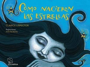 COMO NACIERON LAS ESTRELLAS | 9788493637880 | LISPECTOR, CLARICE | Llibreria La Gralla | Librería online de Granollers