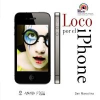 LOCO POR EL IPHONE | 9788441529687 | MARCOLINA, DAN | Llibreria La Gralla | Librería online de Granollers