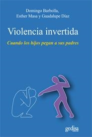 VIOLENCIA INVERTIDA.CUANDO LOS HIJOS PEGAN A SUS PADRES | 9788497846158 | BARBOLLA, DOMINGO I D'ALTRES | Llibreria La Gralla | Llibreria online de Granollers