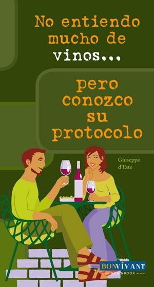 NO ENTIENDO MUCHO DE VINOS PERO CONOZCO SU PROTOCOLO | 9788496054486 | ESTE, GIUSEPPE D' | Llibreria La Gralla | Librería online de Granollers