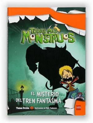 MISTERIO DEL TREN FANTASMA, EL (TODOS MIS MONSTRUOS,1) | 9788467544091 | BREZINA, THOMAS | Llibreria La Gralla | Librería online de Granollers