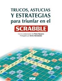 TRUCOS ASTUCIAS Y ESTRATEGIAS PARA TRIUNFAR CON EL SCRABBLE | 9788499740041 | VV. AA | Llibreria La Gralla | Librería online de Granollers