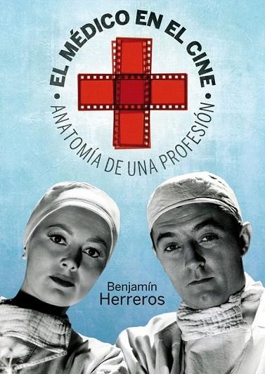 MÉDICO EN EL CINE, EL | 9788492626946 | HERREROS, BENJAMÍN | Llibreria La Gralla | Librería online de Granollers