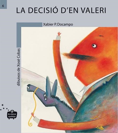 DECISIÓ D'EN VALERI, LA (LA MEVA MALETA, 6) | 9788498240061 | DOCAMPO, XAVIER P. | Llibreria La Gralla | Librería online de Granollers