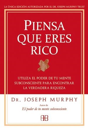 PIENSA QUE ERES RICO | 9788496111936 | MURPHY, JOSEPH | Llibreria La Gralla | Llibreria online de Granollers