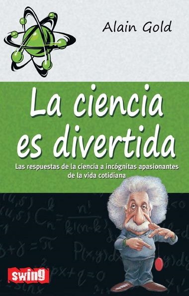 CIENCIA ES DIVERTIDA, LA | 9788496746619 | GOLD, ALAIN | Llibreria La Gralla | Llibreria online de Granollers