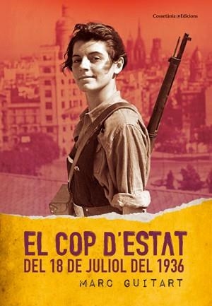 COP D'ESTAT DEL 18 DE JULIOL DEL 1936, EL (EL TINTER, 121) | 9788497918985 | GUITART, MARC | Llibreria La Gralla | Librería online de Granollers