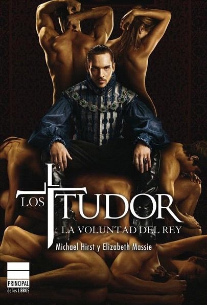 TUDOR, LOS. LA VOLUNTAD DEL REY | 9788493859404 | HIRST, MICHAEL; MASSIE, ELIZABETH | Llibreria La Gralla | Librería online de Granollers