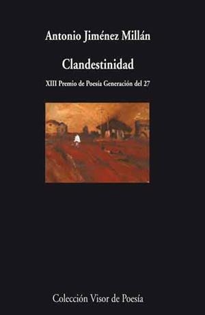 CLANDESTINIDAD (VISOR DE POESIA, 784) | 9788498957846 | JIMÉNEZ MILLÁN, ANTONIO | Llibreria La Gralla | Llibreria online de Granollers