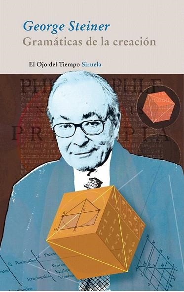 GRAMÁTICAS DE LA CREACIÓN (EL OJO DEL TIEMPO, 61) | 9788498416213 | STEINER, GEORGE | Llibreria La Gralla | Librería online de Granollers