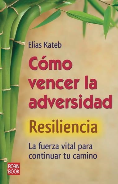 COMO VENCER LA ADVERSIDAD. RESILIENCIA | 9788499171319 | KATEB, ELIAS | Llibreria La Gralla | Librería online de Granollers