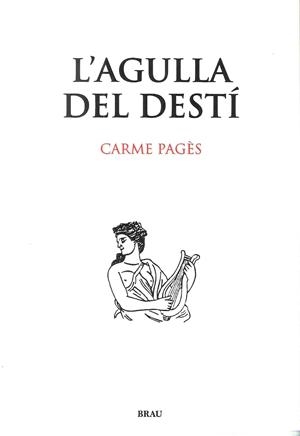 AGULLA DEL DESTÍ, L' | 9788496905689 | PAGÈS, CARME | Llibreria La Gralla | Librería online de Granollers