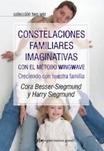 CONSTELACIONES FAMILIARES IMAGINATIVAS CON EL MÉTODO WINGWAVE | 9788493917203 | BESSER-SIEGMUND, CORA / SIEGMUND, HARRY | Llibreria La Gralla | Librería online de Granollers