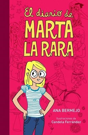 DIARIO DE MARTA LA RARA, EL | 9788484418023 | BERMEJO, ANA | Llibreria La Gralla | Llibreria online de Granollers