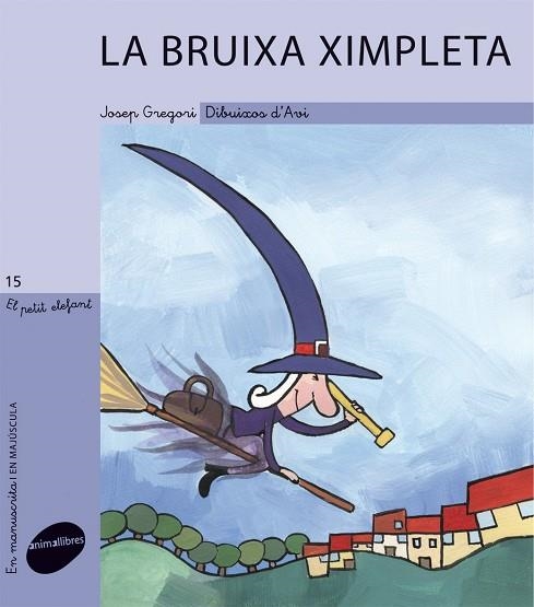 BRUIXA XIMPLETA, LA (EL PETIT ELEFANT 15) | 9788415095064 | GREGORI, JOSEP / AVI | Llibreria La Gralla | Llibreria online de Granollers