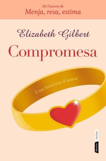 COMPROMESA (ATRIUM) | 9788498091731 | GILBERT, ELIZABETH | Llibreria La Gralla | Llibreria online de Granollers