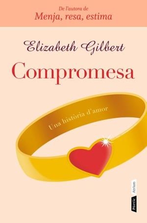 COMPROMESA (ATRIUM) | 9788498091731 | GILBERT, ELIZABETH | Llibreria La Gralla | Llibreria online de Granollers