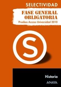 HISTORIA. FASE GENERAL OBLIGATORIA. SELECTIVIDAD 2010 | 9788467801668 | FERNÁNDEZ CUADRADO, MANUEL | Llibreria La Gralla | Librería online de Granollers
