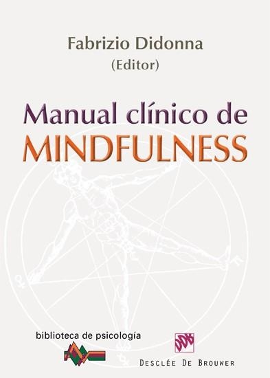 MANUAL CLÍNICO DE MINDFULNESS (BIBLIOTECA DE PSICOLOGÍA,169) | 9788433025111 | DIDONNA, FABRIZIO | Llibreria La Gralla | Llibreria online de Granollers