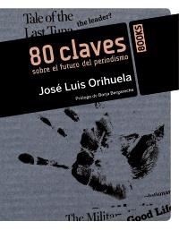 80 CLAVES SOBRE EL FUTURO DEL PERIODISMO | 9788441529823 | ORIHUELA, JOSÉ LUIS | Llibreria La Gralla | Llibreria online de Granollers