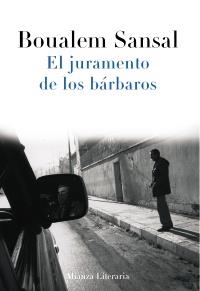 JURAMENTO DE LOS BÁRBAROS, EL | 9788420653785 | SANSAL, BOUALEM | Llibreria La Gralla | Llibreria online de Granollers