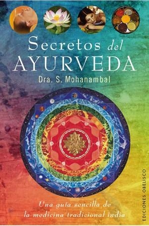 SECRETOS DEL AYURVEDA | 9788497777889 | MOHANAMBAL, S. | Llibreria La Gralla | Llibreria online de Granollers