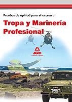 PRUEBAS DE APTITUD PARA EL ACCESO A TROPA Y MARINERÍA PROFESIONAL | 9788467663747 | EDITORIAL MAD | Llibreria La Gralla | Llibreria online de Granollers