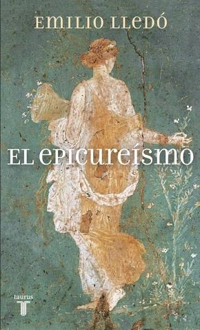 EPICUREÍSMO, EL | 9788430608690 | LLEDÓ, EMILIO | Llibreria La Gralla | Llibreria online de Granollers