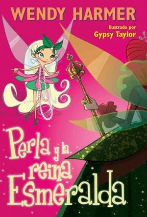 PERLA Y LA REINA ESMERALDA (PERLA PRIMERAS LECTURAS, 10) | 9788448831707 | HARMER, WENDY; TAYLOR, GIPSY | Llibreria La Gralla | Llibreria online de Granollers