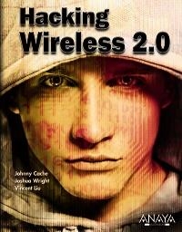 HACKING WIRELESS 2.0 | 9788441528987 | CACHE, JOHNNY; WRIGHT, JOSHUA; LIU, VINCENT | Llibreria La Gralla | Llibreria online de Granollers