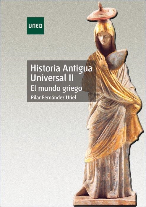 HISTORIA ANTIGUA UNIVERSAL II EL MUNDO GRIEGO | 9788436254686 | FERNANDEZ, PILAR | Llibreria La Gralla | Librería online de Granollers